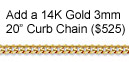 20 Inch 14K Yellow Gold 3mm Curb Chain (+$525)