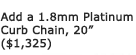 1.8mm Platinum Chain 20 Inches