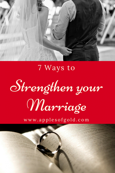 7 ways to strengthen your marriage