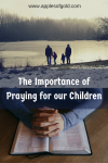 The Importance of Praying for our Children